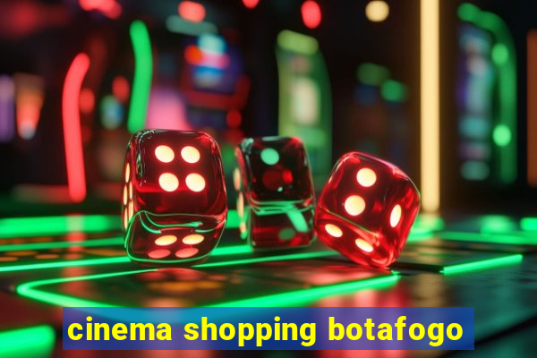cinema shopping botafogo